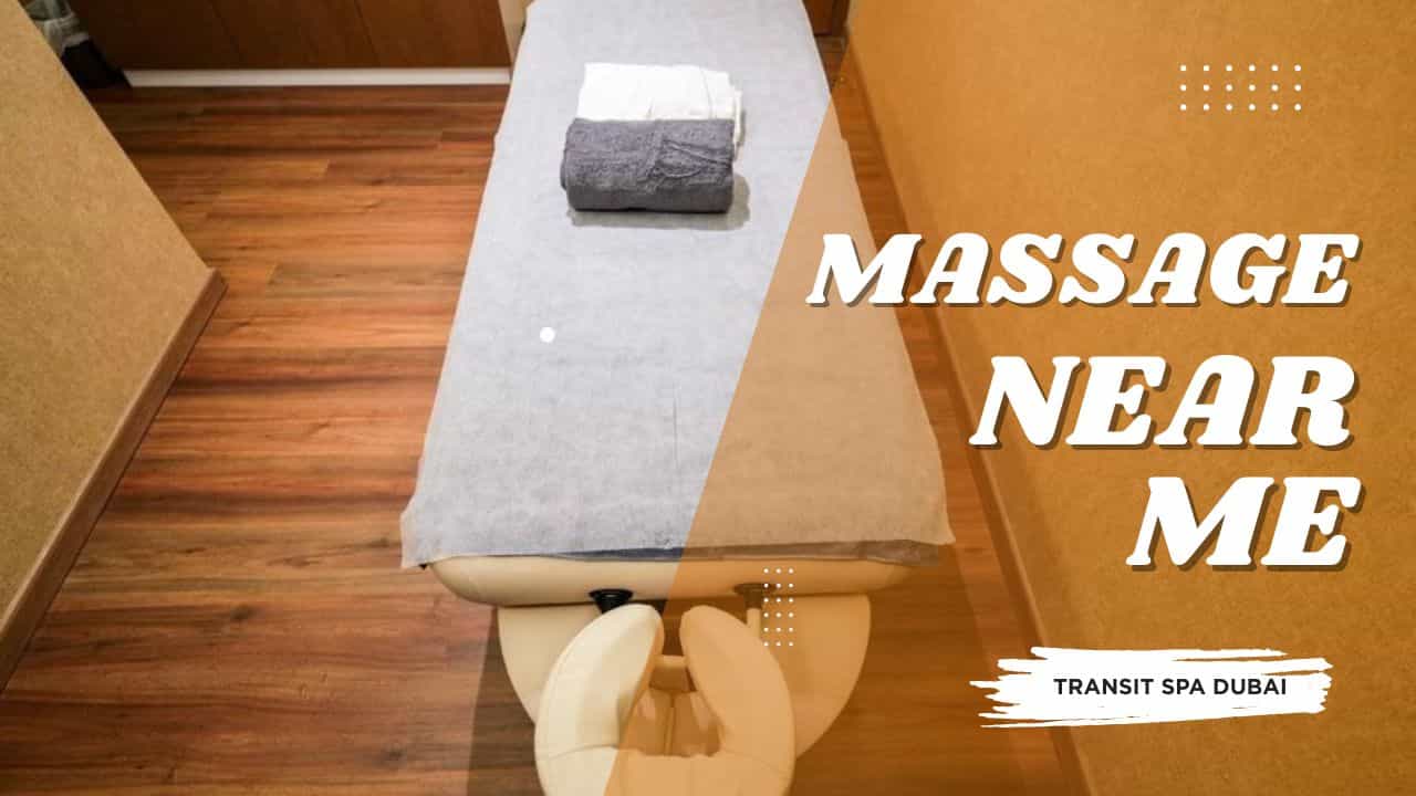 Massage Near Me: How to Find the Best Massage Spa in Dubai